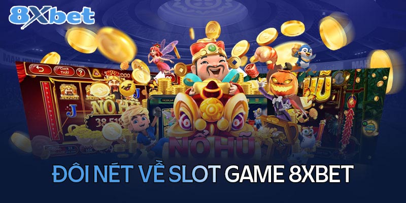 Đôi nét về SLot game 8XBet