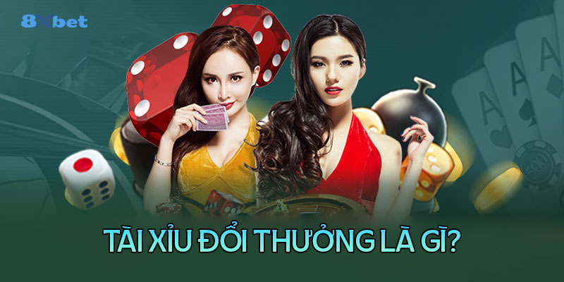 Đôi nét về tài xỉu đổi thưởng